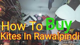 How to Buy Kites In Pakistan  Rawalpindi  Full Detail [upl. by Eldnek]