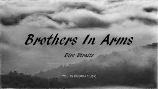 Dire Straits  Brothers In Arms Lyrics  Brothers In Arms 1985 [upl. by Snider]