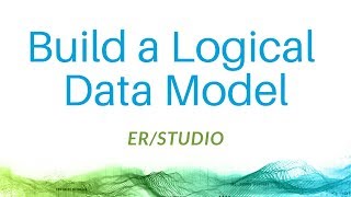 Build a Logical Data Model with ERStudio Data Architect [upl. by Narayan]