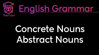 CONCRETE NOUNS and ABSTRACT NOUNS  ENGLISH GRAMMAR [upl. by Hanschen]