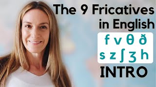 The 9 Fricatives in English  INTRO  English Pronunciation [upl. by Narcho]