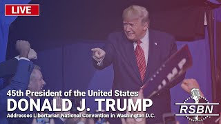 LIVE REPLAY President Trump Addresses Libertarian National Convention in DC  52524 [upl. by Isacco]