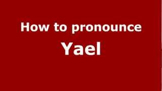 How to Pronounce Yael  PronounceNamescom [upl. by Anaira]