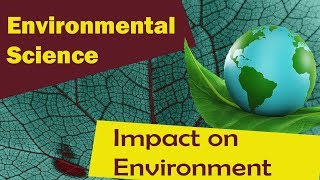 Impact on Environment  Overexploitation   Environmental Science [upl. by Connel485]