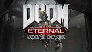 DOOM Eternal  Mick Gordon  The Only Thing They Fear Is You Vocal cover [upl. by Ialda284]