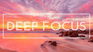 Deep Focus Music  4 Hours of Music for Studying Concentration and Work [upl. by Adnyleb589]