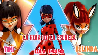 La niña de la escuela  Lola Indigo x Belinda x Tini miraculous ladybug [upl. by Murrell]