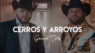 Cerros Y Arroyos  Gerardo Ortiz amp Lenin Ramirez LETRA [upl. by Dubois]