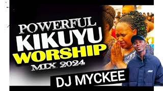 Kikuyu pure worship mix 2024dj myckee mickey mouse [upl. by Adamis53]