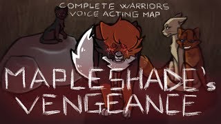 Mapleshades Vengeance  COMPLETE Warriors Voice Acting MAP [upl. by Ahsaekal842]