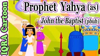 Prophet Stories YAHYA  JOHN THE BAPTIST AS  Islamic Cartoon Quran Stories Islamic Videos  Ep 30 [upl. by Doner22]