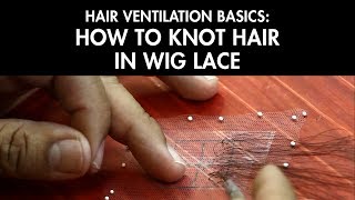 Hair Ventilation Basics How to Knot Hair in Wig Lace [upl. by Alexandre]