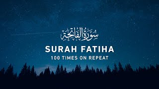 Surah Fatiha  100 Times On Repeat 4K [upl. by Hsihsa]