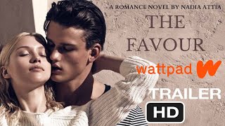 The Favour  Official Wattpad Trailer HD [upl. by Gem]