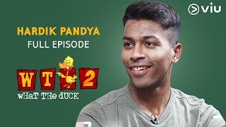 Hardik Pandya on What The Duck Season 2  Full Episode  Vikram Sathaye  WTD 2  Viu India [upl. by Anselme]