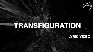 Transfiguration Lyric Video  Hillsong Worship [upl. by Yole101]