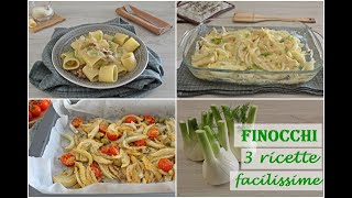 FINOCCHI 3 ricette facilissime [upl. by Eissirhc]