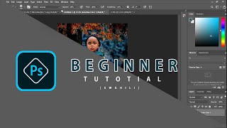 Jinsi ya Kutumia Adobe PhotoshopPhotoshop Beginner Tutorial [upl. by Kellia]