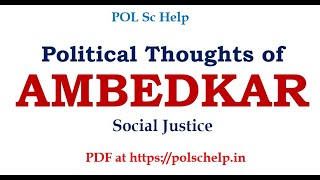 Political Thoughts of Ambedkar Social Justice [upl. by Appel]