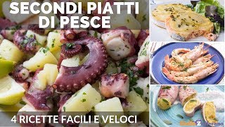 SECONDI PIATTI DI PESCE 4 RICETTE FACILI E VELOCI [upl. by Terraj660]