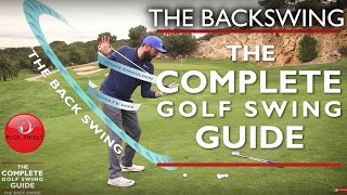 THE BACKSWING  THE COMPLETE GOLF SWING GUIDE [upl. by Peoples]