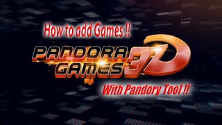 How to add games to the Pandora Games 3D  Pandory Tool Tutorial [upl. by Luisa]