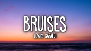 Lewis Capaldi  Bruises Lyrics [upl. by Brenda934]