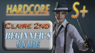 RESIDENT EVIL 2 REmake 2nd Run B Hardcore S Claire Beginners Guide [upl. by Yorel]