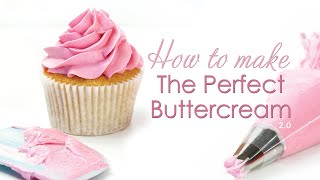 The Perfect Buttercream Frosting Recipe  Updated Tips and Tricks [upl. by Ened310]