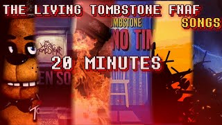 FNAF  The Living Tombstone 20 minutes ALL FNAF SONGS 20142022 [upl. by Scrivenor]