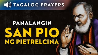 Panalangin kay San Pio ng Pietrelcina • Padre Pio Tagalog Prayer [upl. by Attelocin261]