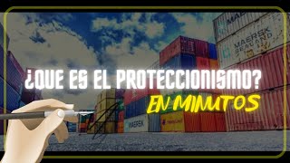 EL PROTECCIONISMO en minutos [upl. by Oriane]