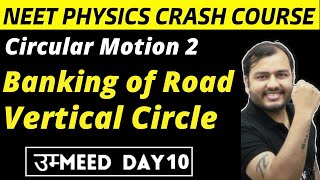 CIRCULAR MOTION 02  Banking Of Road and Motion in a Vertical Circle  NEET Physics Crash Course [upl. by Oxford621]