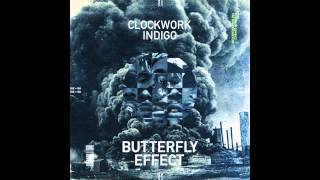 Clockwork Indigo  Butterfly Effect [upl. by Hcnarb]