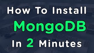 How To Install MongoDB In 2 Minutes [upl. by Angelique747]