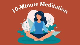 10Minute Meditation For Anxiety [upl. by Clarkin217]