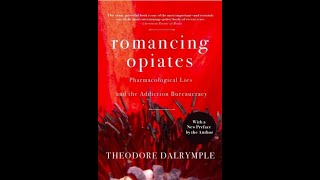 quotRomancing Opiatesquot By Theodore Dalrymple [upl. by Dunson]