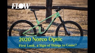 FIRST LOOK  The 2020 Norco Optic Grows Longer Legs amp A New Attitude [upl. by Idna]