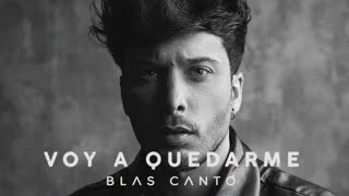 Blas Cantó  Voy a quedarme Lyric Video Oficial [upl. by Jonas]