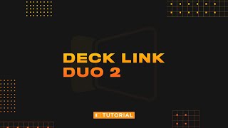 DeckLink Duo 2 Setup amp Configuration [upl. by Brost]