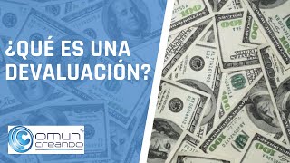 ¿QUÉ ES UNA DEVALUACIÓN  Te lo explico [upl. by Kaufmann540]